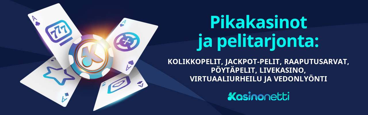 Pikakasinot ja pelitarjonta - kasinopelejä ja vedonlyöntiä