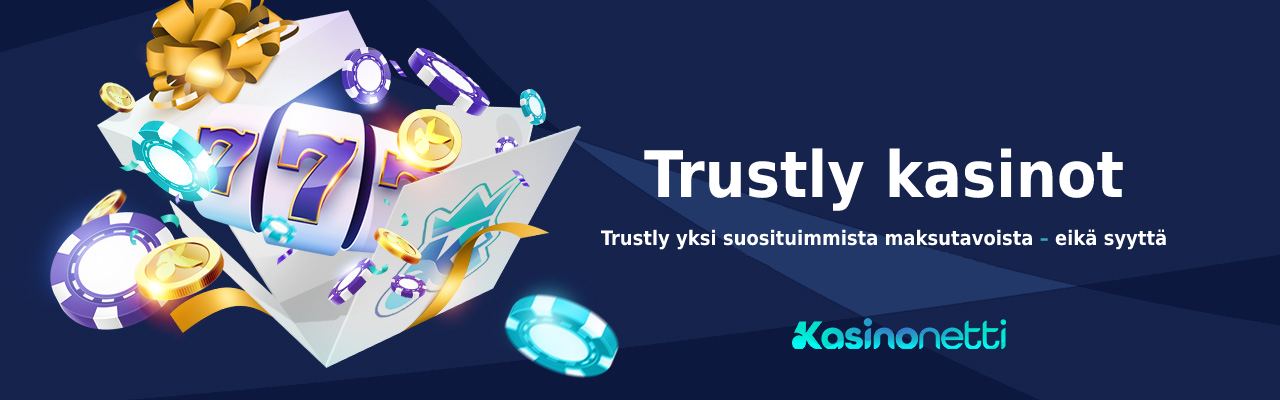 Trustly kasinot – trustly yksi suosituimmista maksutavoista