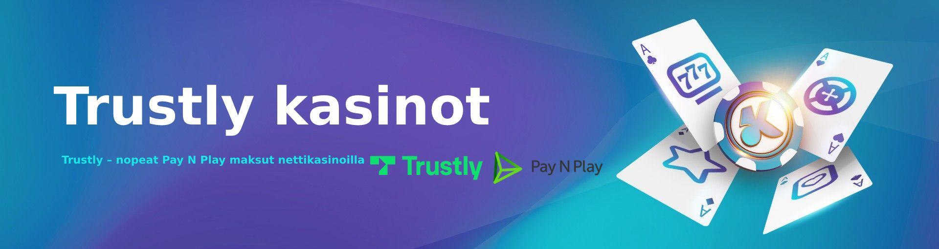 Trustly kasinot - nopeat Pay N Play maksut