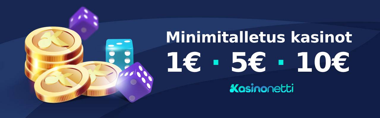 Minimitalletus kasinot 1€, 5€ ja 10€
