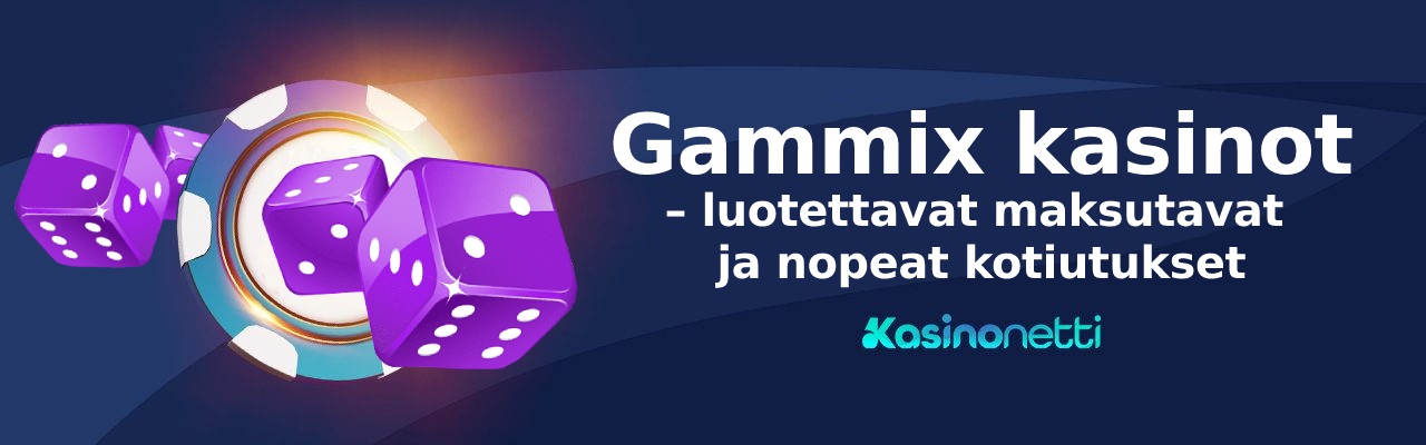 Gammix kasinot tarjoavat luotettavat maksut ja nopeat kotiutukset