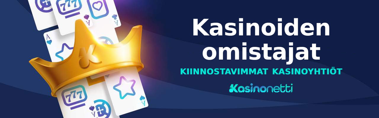 Kasinoiden omistajat - kiinnostavimmat kasinoyhtiöt