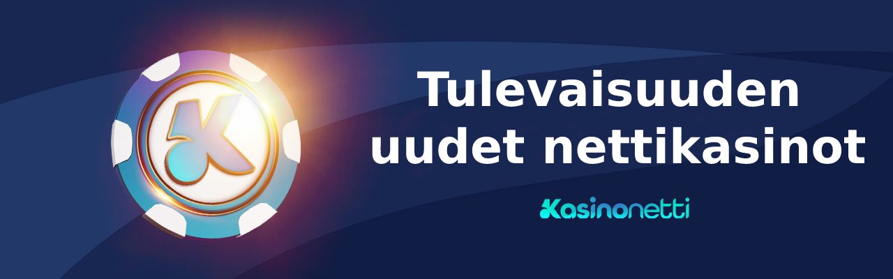 Tulevaisuuden uudet nettikasinot