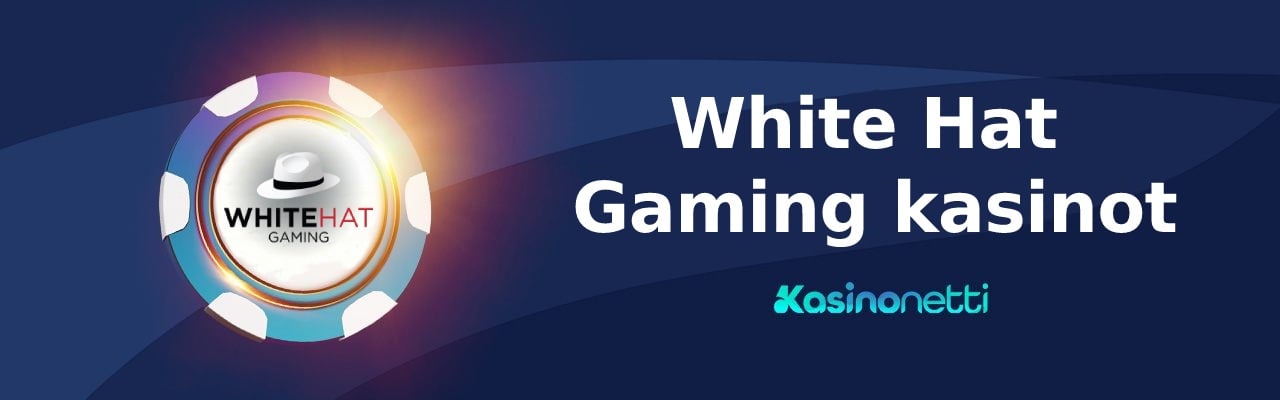 Kaikki White Hat Gaming kasinot