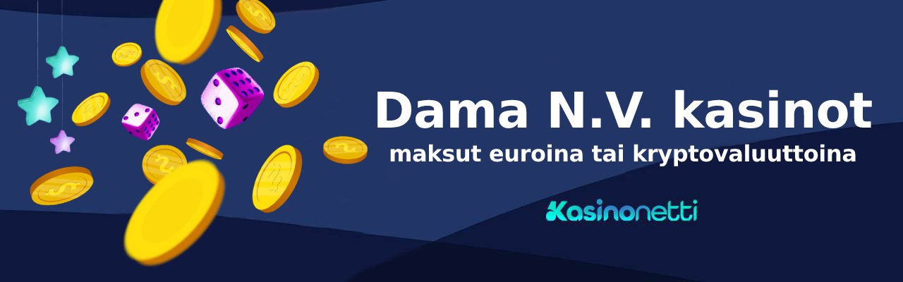 Dama N.V. kasinot maksut euroina tai kryptovaluuttoina