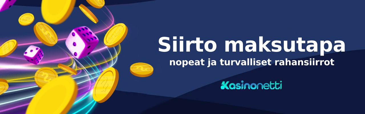 Siirto maksutapa – nopeat ja turvalliset rahansiirrot