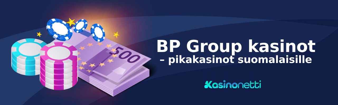 BP Group kasinot - pikakasinot suomalaisille