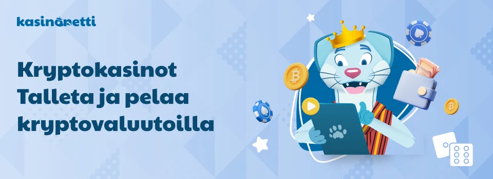 Kryptokasinot, talleta ja pelaa kryptovaluutoilla