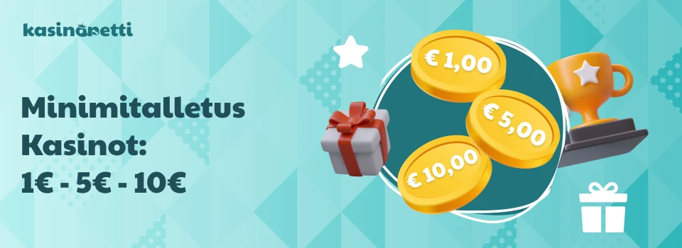 Minimitalletus kasinot 1€, 5€ ja 10€