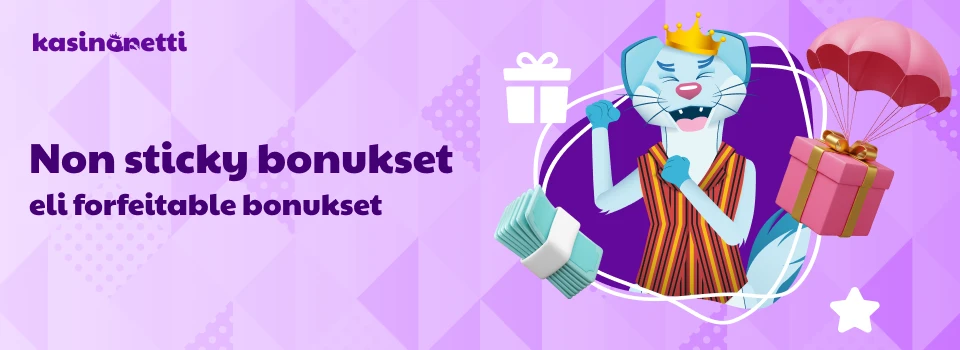 Non Sticky bonukset eli forfeitable bonukset