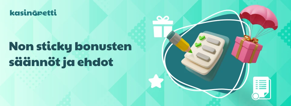 Non Sticky bonusten säännöt ja ehdot