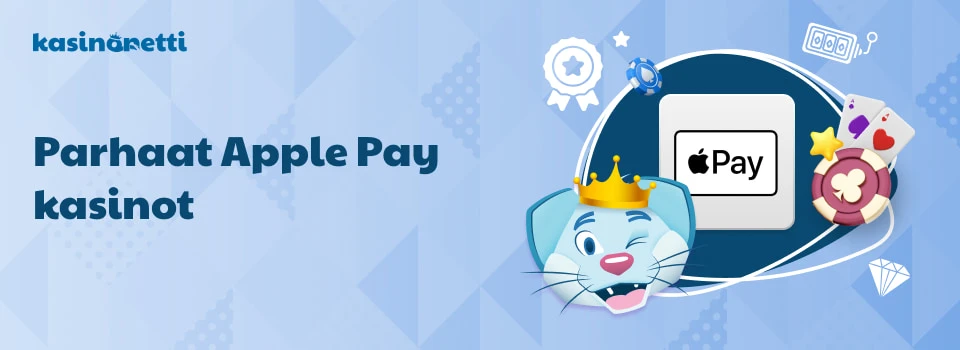 Parhaat Apple Pay kasinot tarjoavat nopean ja turvallisen maksutavan