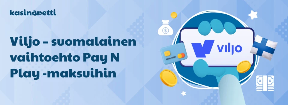 Viljo on suomalainen vaihtoehto Pay N Play -maksuihin