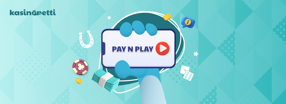 Kasinonetti Pay N Play -kasinoiden aika alkaa