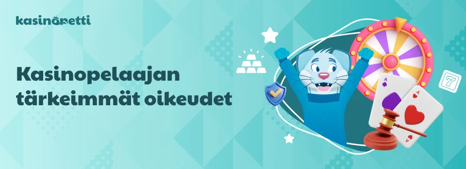 Pelaajan tärkeimmät oikeudet kasinolla