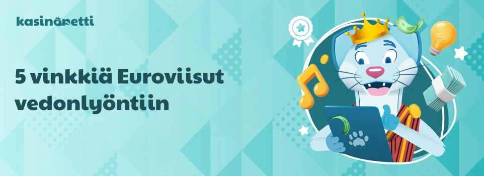 Lue 5 vinkkiämme Euroviisut vedonlyöntiin