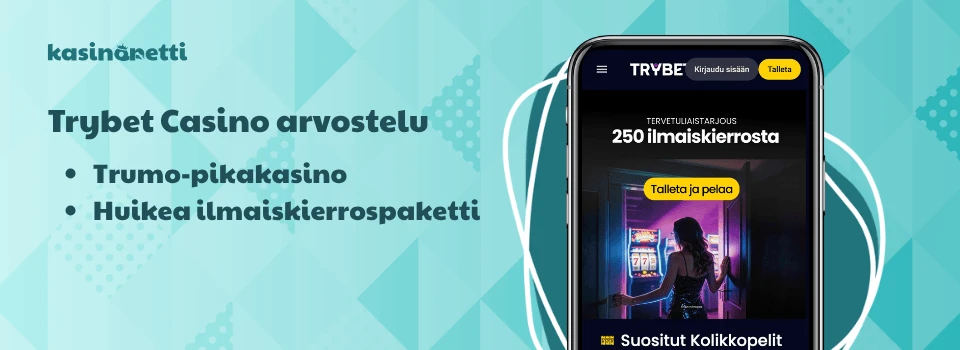 Trybet Casinolla pääsee pelaamaan ilmaiskierroksia ilman rekisteröitymistä