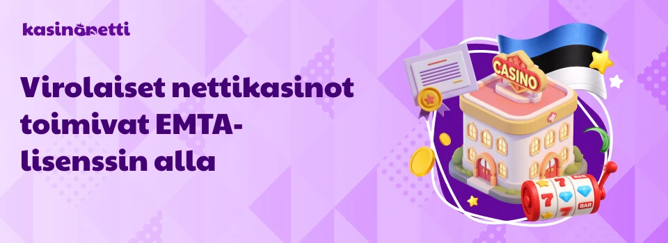 Virolaiset nettikasinot toimivat EMTA-lisenssin alla