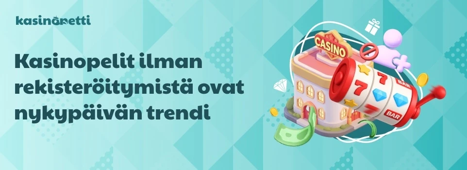 kasinopelit ilman rekisteröitymistä