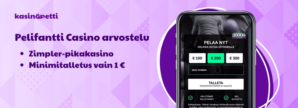 Pelifantti on 1 euron minimitalletus kasino